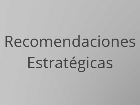 Recomendaciones estratégicas